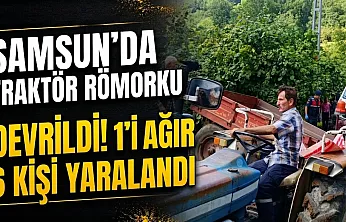 Samsun Bafra ilçesinde traktör kazası devrildi 6 kişi yaralandı