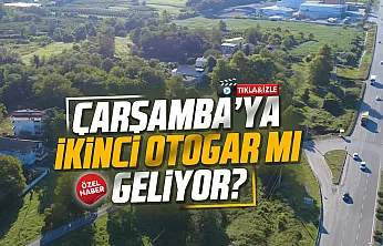 Samsun Çarşamba'da 19 bin 600 metrekarelik alan otogar için mi ayrılıyor?