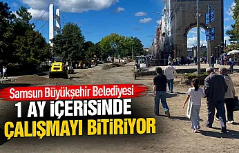 Samsun Çarşamba'da yol çalışmaları ne zaman bitecek?