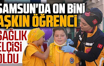 Samsun'da 10 bini aşkın ilkokulluya uygulamalı sağlık eğitimi verildi