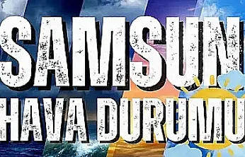 Samsun'da 16 Temmuz Hava Durumu