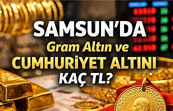 Samsun'da altın haftaya yükselişle başladı!