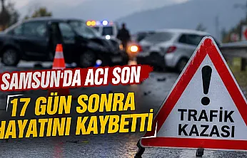 Samsun'da aracın çarptığı kişi 17 gün sonra hayatını kaybetti