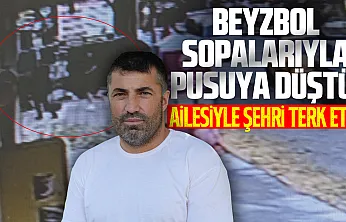 Samsun'da beyzbol sopalı saldırıya uğradığını öne süren 3 çocuk babası şehri terk etti