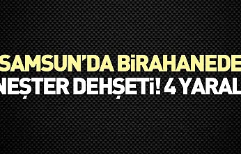 Samsun'da Birahanede neşterli saldırı! 4 kişi yaralandı