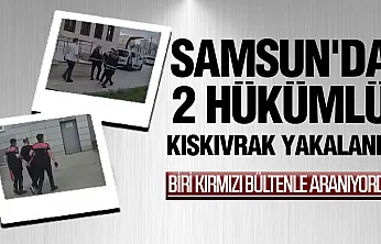 Samsun'da biri kırmızı bültenle aranan 2 hükümlü yakalandı