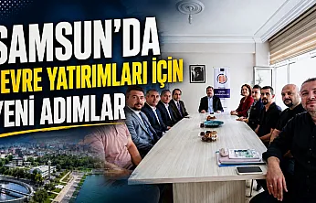 Samsun'da çevre projeleri için kritik buluşma