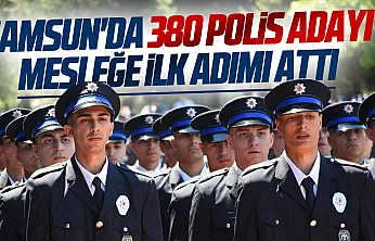 Samsun'da eğitimini tamamlayan 380 polis adayı mezun oldu