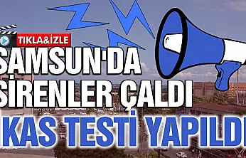 Samsun'da ikaz ve alarm sistemi başarıyla test edildi
