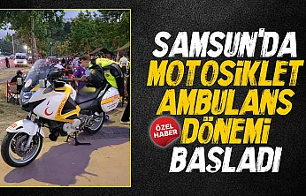 Samsun'da ilk motosiklet ambulans sahaya çıktı