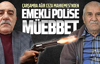Samsun'da kuzenini öldüren emekli polise müebbet hapis cezası verildi