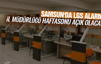 Samsun'da LGS günü için nüfus müdürlükleri açık olacak