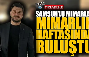 Samsun'da Mimarlık Haftası coşkusu: 'Daha iyi mekânlar ve yarınlar için sanatla buluşuyoruz'