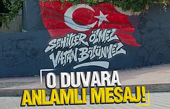 Samsun'da O Duvara Şehitler ölmez vatan bölünmez yazıldı