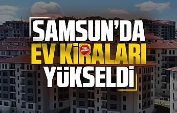 Samsun'da ortalama konut kirası 21 bin 549 liraya yükseldi