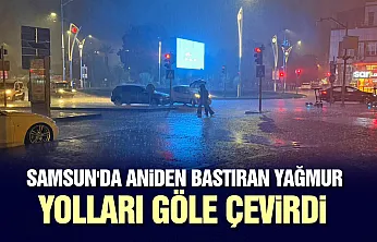 Samsun'da sağanak yağış etkili oldu