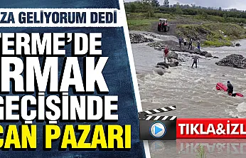 Samsun'da sel suları arasında mahsur kalan çiftçi son anda kurtuldu