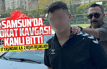 Samsun'da tokat kavgası kanlı bitti