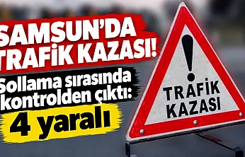 Samsun'da trafik kazası:4 yaralı
