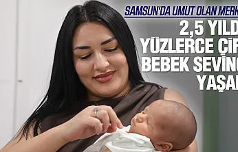 Samsun'da tüp bebek merkezinde 2,5 yılda 1600 hastaya tedavi