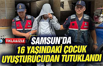Samsun'da uyuşturucu baskını: 16 yaşındaki çocuk tutuklandı