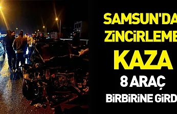 Samsun'da Zincirleme Kaza: 8 Araç Birbirine Girdi