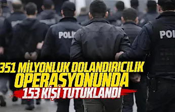 Samsun dahil 18 ilde dev dolandırıcılık operasyonu