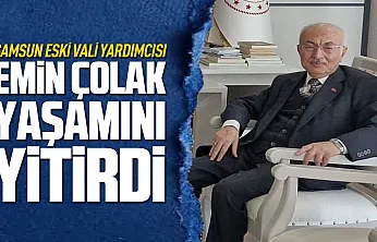 Samsun Eski Vali Yardımcısı Emin Çolak yaşamını yitirdi