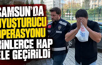 Samsun İlkadım'da narkotik operasyonu: Binlerce uyuşturucu hap yakalandı
