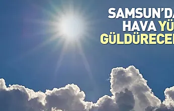 Samsun Merkezde Güneşli ve Sıcak Bir Gün