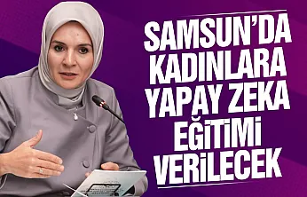 Samsun pilot iller arasında: Kadınlar için yapay zeka ve dijital güçlenme eğitimleri başlıyor