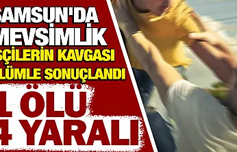 Samsun Salıpazarı'nda kavga 1 ölü, 4 yaralı