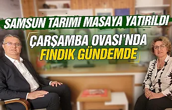 Samsun tarımı için kritik görüşme