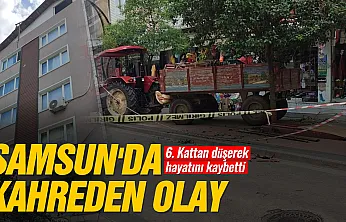 Samsun Terme'de çatıdan düşen adam öldü