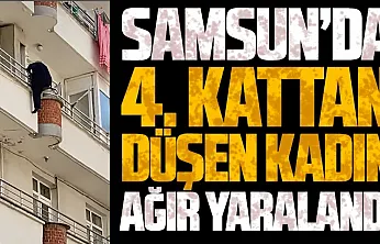 Samsun'un Canik ilçesinde 4. kattan düşen kadın ağır yaralandı