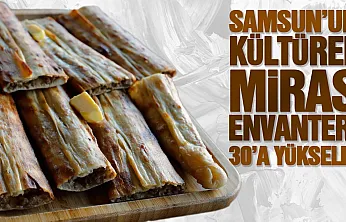 Samsun'un kültürel miras envanteri 30 unsura yükseldi