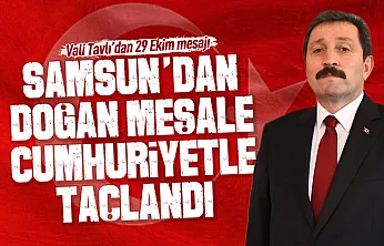 Samsun Valisi Orhan Tavlı'dan 29 Ekim mesajı