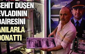 Samsunlu baba Şehit düşen oğlunun dairesini anı evine dönüştürdü