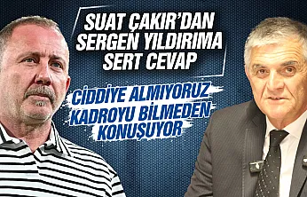 Samsunpor Basın Sözcüsü Suat Çakır'dan, Sergen Yalçın'a sert cevap