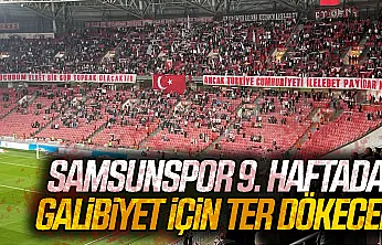 Samsunspor, 9. haftada 3 puan için sahaya çıktı
