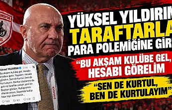 Samsunspor Başkanı Yüksel Yıldırım'dan taraftarın sitemine açık davet
