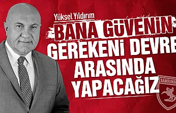 Samsunspor Başkanı Yüksel Yıldırım'dan mesaj
