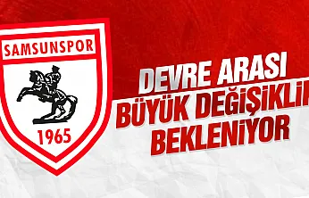 Samsunspor'da devre arası transfer gündemi