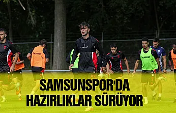 Samsunspor'da  hazırlıklar sürüyor