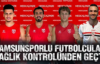 Samsunspor'da Sağlık Kontrolü