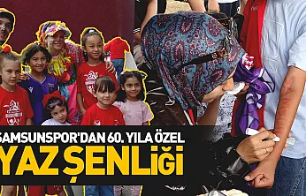 Samsunspor'dan 60. yıla özel yaz şenliği