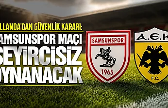 Samsunspor'dan AEK Athens maçı öncesi taraftara önemli uyarı