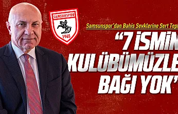 Samsunspor'dan bahis soruşturması açıklaması: Kulüple doğrudan bağları yok