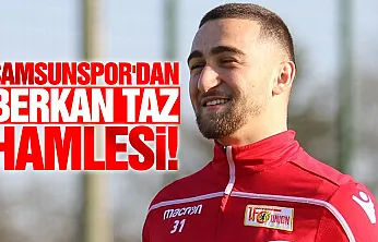 Samsunspor'dan Berkan Taz Hamlesi