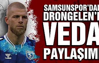 Samsunspor'dan Drongelen'e veda paylaşımı